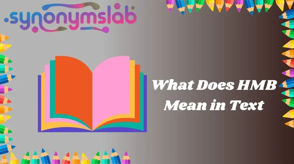 What Does HMB Mean in Text