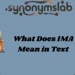 What Does IMA Mean in Text