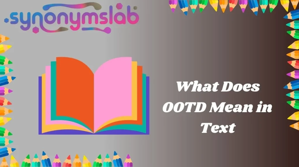 What Does OOTD Mean in Text