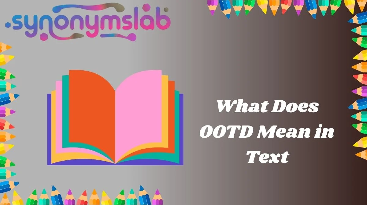 What Does OOTD Mean in Text