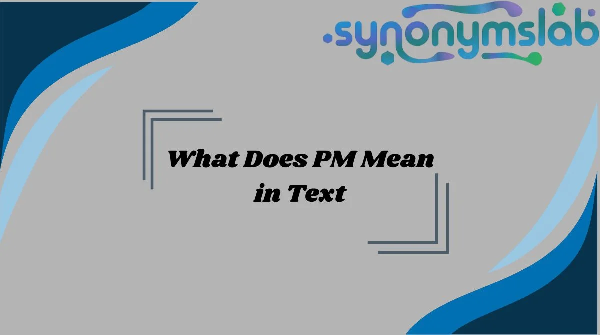 What Does PM Mean in Text