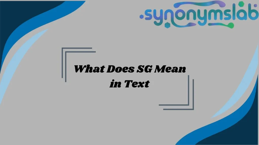 What Does SG Mean in Text
